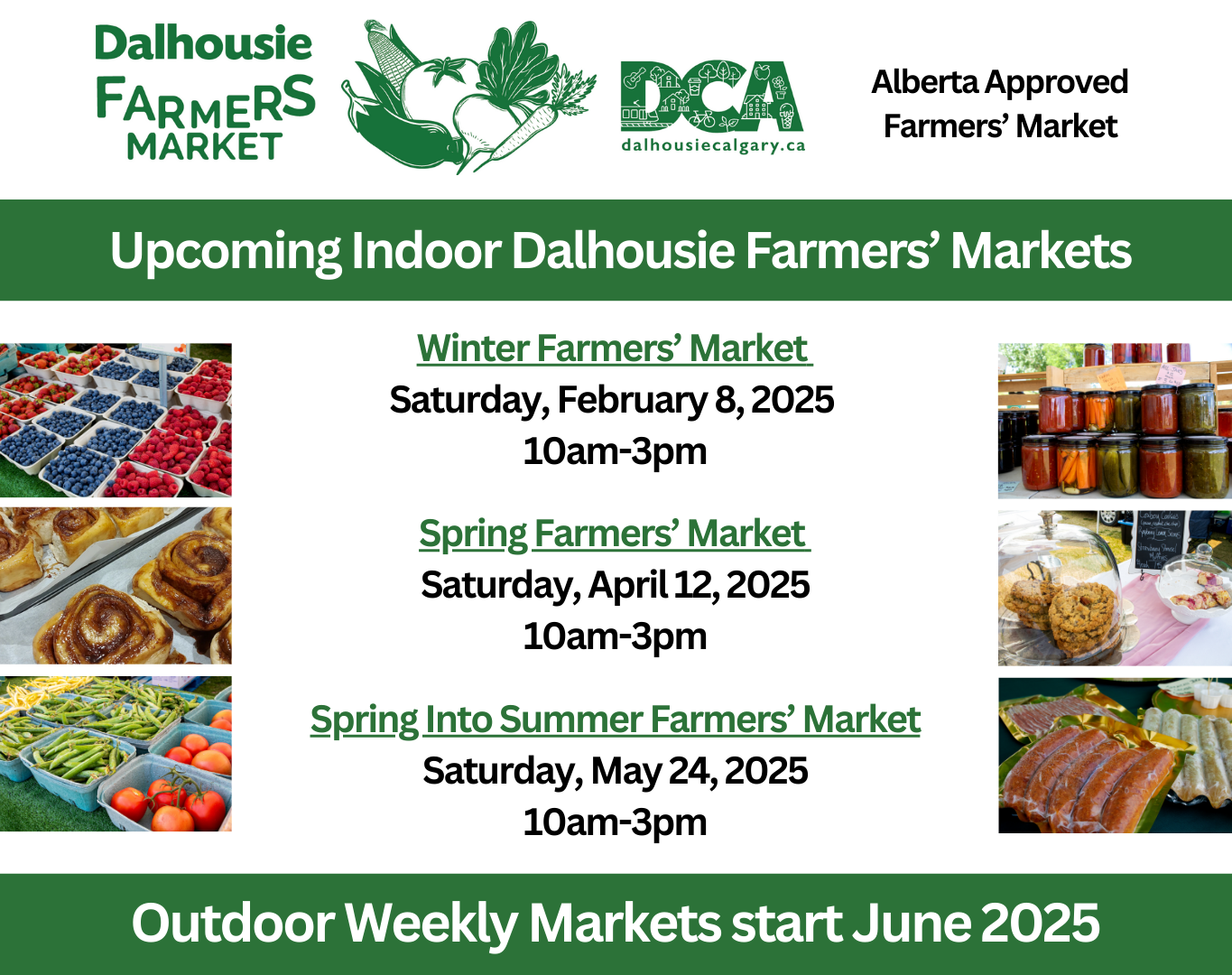 Upcoming Dalhousie Farmers Market in 2025. Winter - Feb 8, Spring - April 12, Spring Into Summer - May 25 - All from 10am-3pm. Outdoor Weekly Markets start June 2025